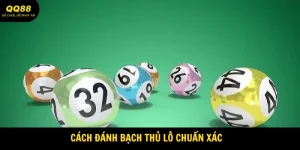 Cách đánh bạch thủ lô